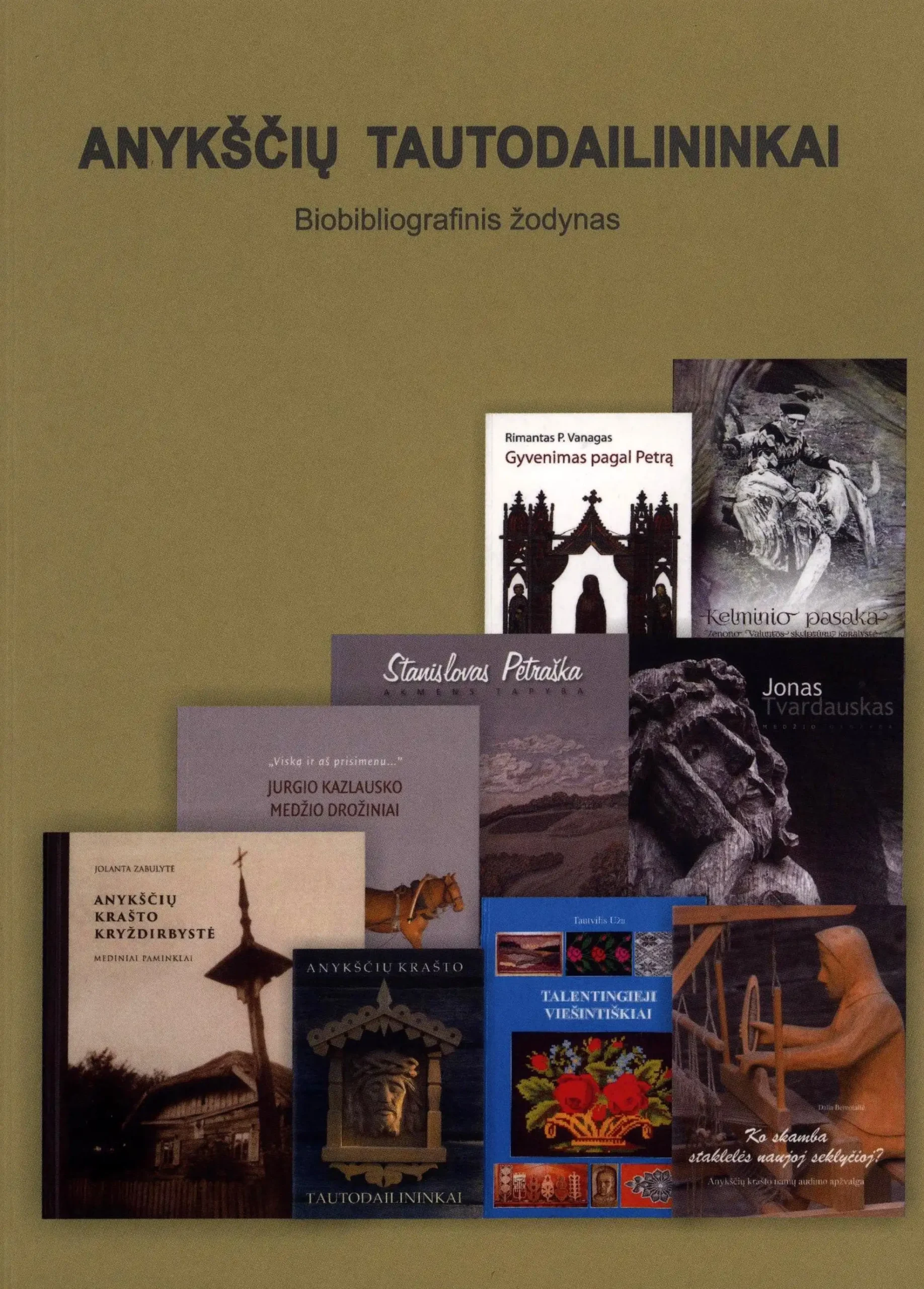 Anykščių tautodailininkai: biobibliografinis žodynas