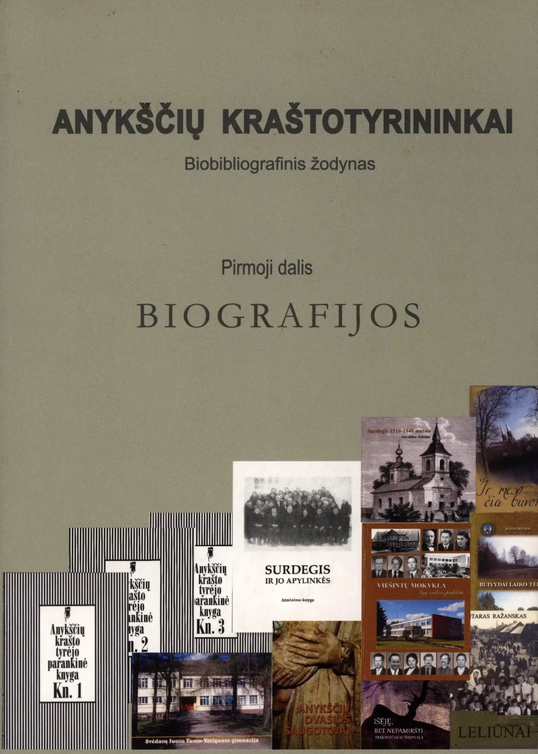 Anykščių kraštotyrininkai: biobibliografinis žodynas I dalis